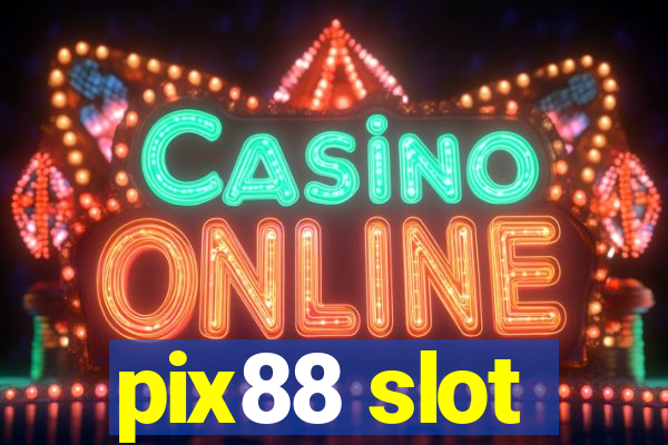 pix88 slot